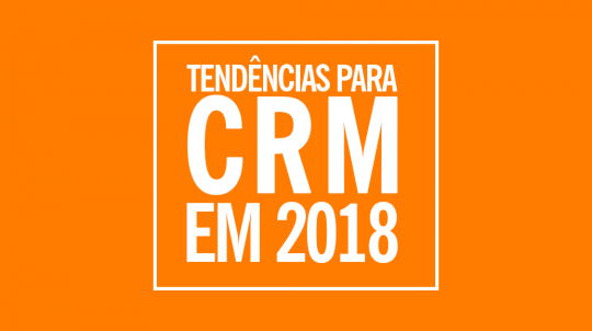 Tendências-para-CRM-em-2018-540x302